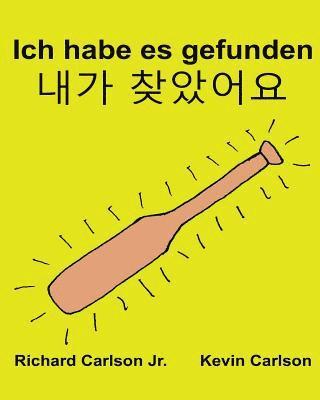 bokomslag Ich habe es gefunden: Ein Bilderbuch für Kinder Deutsch-Koreanisch (Zweisprachige Ausgabe) (www.rich.center)