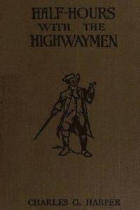 bokomslag Half-hours with the Highwaymen