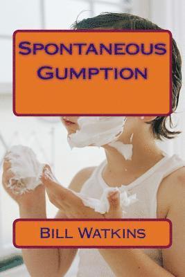 Bill Watkins - Spontaneous Gumption, Häftad