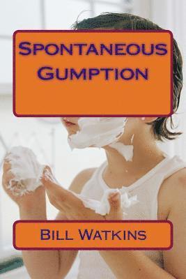 Spontaneous Gumption 1