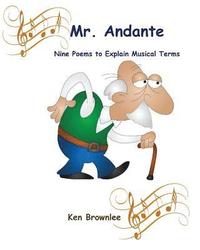 bokomslag Mr. Andante: Nine Poems to Explain Musical Terms