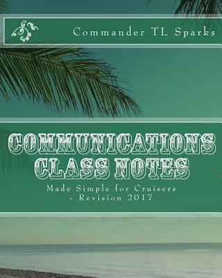Communications Class Notes: Made Simple for Cruisers 1