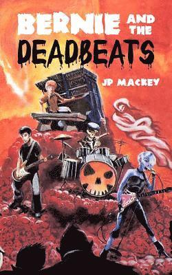 James P. Mackey - Bernie and The Deadbeats, Häftad