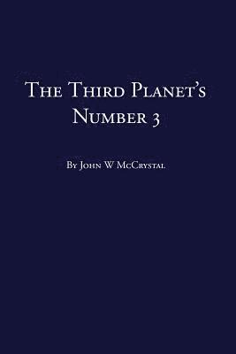 John W. McCrystal - The Third Planet's Number 3, Häftad