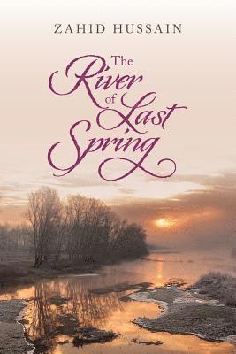 Zahid Hussain - The river of Last Spring, Häftad
