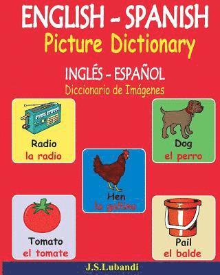 ENGLISH - SPANISH Picture Dictionary (INGLÉS - ESPAÑOL Diccionario de Imágenes) 1