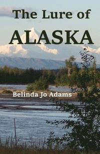 bokomslag The Lure of Alaska