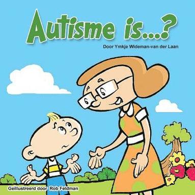 bokomslag Autisme is...? (Dutch)