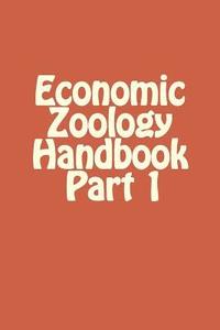 bokomslag Handbook on Economic Zoology - Part 1: Aquaculture- Morphology, Feeding & Economic Importance of selected cultivable aquaculture species.Apiculture-Sp