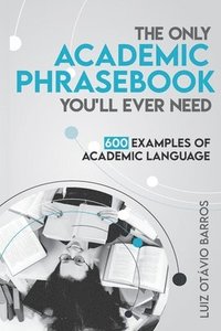 bokomslag The Only Academic Phrasebook You'Ll Ever Need