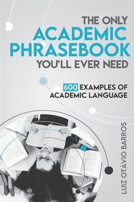 The Only Academic Phrasebook You'Ll Ever Need 1