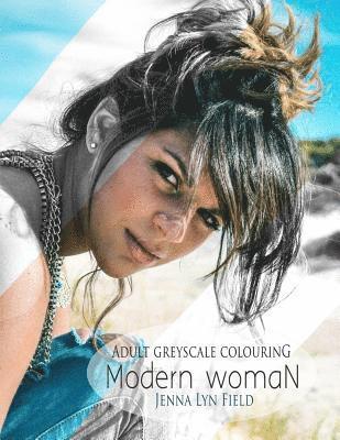 Modern Woman: Greyscale Colouring Book 1