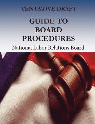 Tentative Draft: Guide to Board Procedures 1