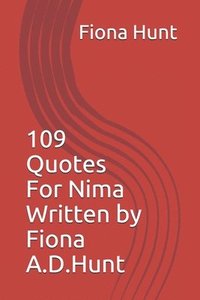 bokomslag 109 Quotes For Nima Written by Fiona.A.D.Hunt