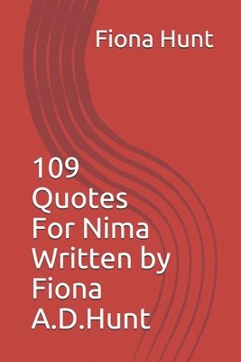 bokomslag 109 Quotes For Nima Written by Fiona.A.D.Hunt