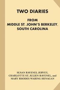 bokomslag Two Diaries From Middle St. John's Berkeley, South Carolina