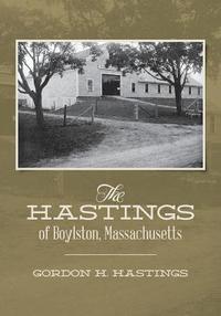 bokomslag The Hastings of Boylston, Massachusetts