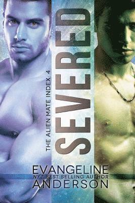 Severed: Alien Mate Index book 4 1