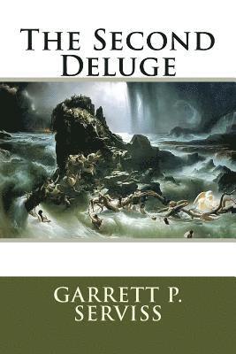 Garrett P. Serviss - The Second Deluge, Häftad