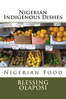 bokomslag Nigerian Indigenous Dishes: Nigerian Food