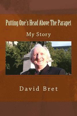 Putting One's Head Above The Parapet: My Story 1