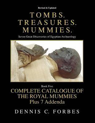 Tombs.Treasures.Mummies. Book Five: The Royal Mummies Catalogue 1