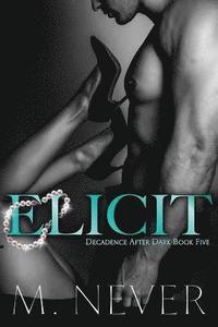 bokomslag Elicit (Decadence After Dark Book 5)