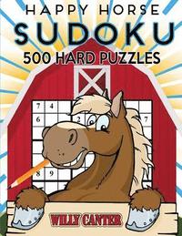 bokomslag Happy Horse Sudoku 500 Hard Puzzles: No Wasted Puzzles With Only One Level Of Difficulty