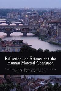 bokomslag Reflections on Science and the Human Material Condition: Essays Toward Critique, Evaluation, and Praxis