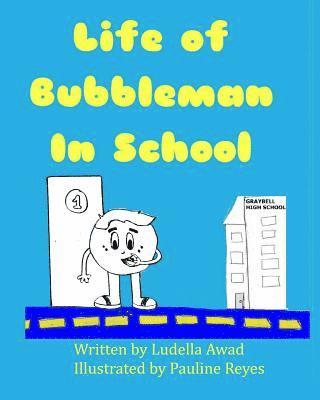 Life of Bubbleman In School 1