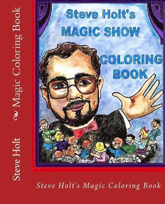 Steve Holt's Magic Coloring Book 1