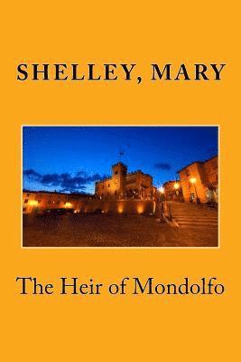 Shelley Mary, Edibooks - The Heir of Mondolfo, Häftad