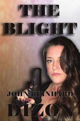 John Reinhard Dizon - The Blight, Häftad
