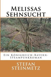 bokomslag Melissas Sehnsucht: Ein Königreich-Bayern-Steampunkroman