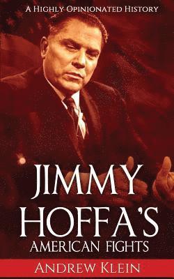 bokomslag Jimmy Hoffa's American Fights: A Highly Opinionated History