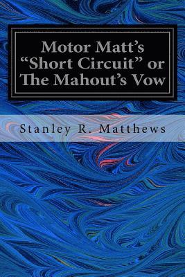 bokomslag Motor Matt's 'Short Circuit' or The Mahout's Vow