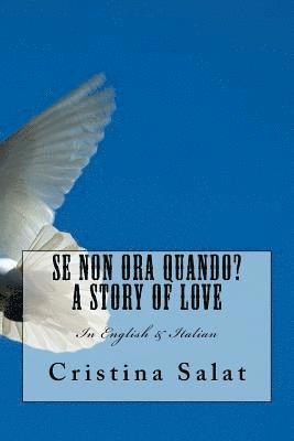 bokomslag Se Non Ora Quando? A Story of Love