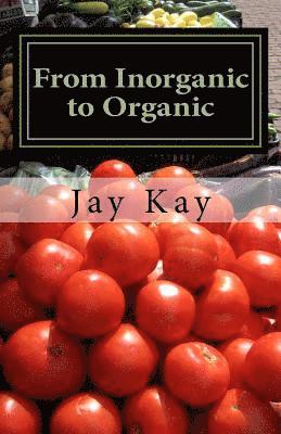 Jay Kay - From Inorganic to Organic: Agriculture, Häftad