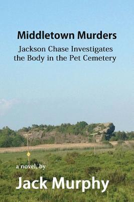 Middletown Murders: The Body in the Pet Cemetery 1
