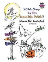 bokomslag Witch Way to the Pumpkin Patch?: Halloween Adult Coloring Book by OmColor