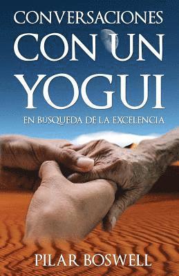 Conversaciones con un Yogui: En búsqueda de la Excelencia 1