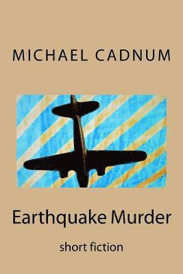 Earthquake Murder: short fiction