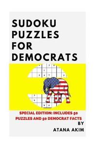 bokomslag Sudoku Puzzles for Democrats: Special Edition: Includes 50 Hard Sudoku Puzzles and 50 US Election Facts