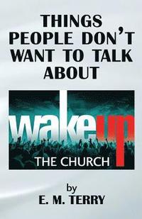 bokomslag Things People Don't Want to Talk About: Wake Up The Church