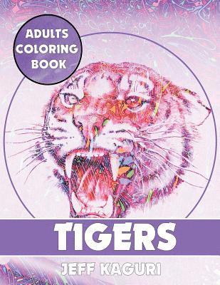 Adults Coloring Book: Tigers 1