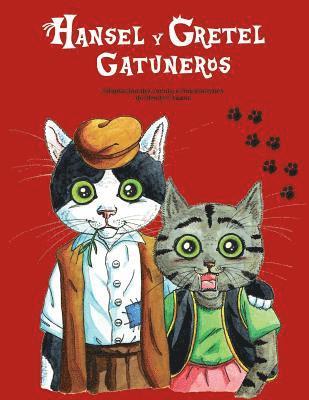 bokomslag Hansel y Gretel Gatuneros.: Adaptación del clásico de los hermanos Grimm protagonizado por lindos gatitos.