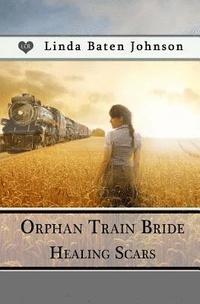 bokomslag Orphan Train Bride, Healing Scars