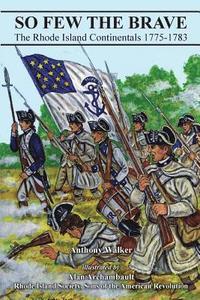bokomslag So Few The Brave: Rhode Island Continentals 1775-1783
