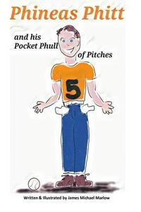bokomslag Phineas Phitt and his Pocket Phull of Pitches