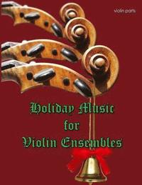 bokomslag Holiday Music for Violin Ensemble - violin part
